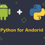 آموزش برنامه نویسی اندروید با پایتون – ساخت اپلیکیشن موبایل با Python